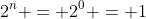 2^n = 2^0 = 1
