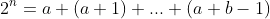 2^n=a+(a+1)+...+(a+b-1)