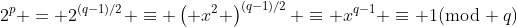 2^p = 2^{(q-1)/2} \equiv \left( x^2 \right)^{(q-1)/2} \equiv x^{q-1} \equiv 1(\bmod q)