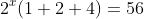 2^x(1+2+4)=56