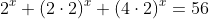 2^x+(2\cdot2)^x+(4\cdot2)^x=56