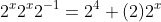 2^x2^x2^{-1}=2^4+(2)2^x