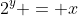 2^y = x