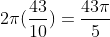 2{\pi}(\frac{43}{10})=\frac{43\pi}{5}