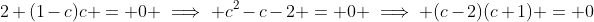 2+(1-c)c = 0 \implies c^2-c-2 = 0 \implies (c-2)(c+1) = 0