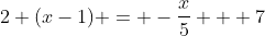 2+(x-1) = -\frac{x}{5} + 7