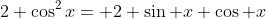 2 \cos^2x= 2 \sin x \cos x