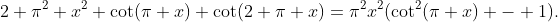 2 \pi^2 x^2 \cot(\pi x) \cot(2 \pi x)=\pi^2x^2(\cot^2(\pi x) - 1).