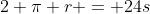 2 \pi r = 24s