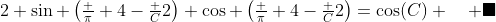 2 \sin \left(\tfrac \pi 4-\tfrac C2\right) \cos \left(\tfrac \pi 4-\tfrac C2\right)=\cos(C) \quad \blacksquare