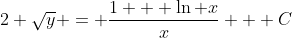 2 \sqrt{y} = \frac{1 + \ln x}{x} + C