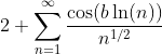 2 \sum_{n=1}^{\infty}\frac{\cos(b\ln(n))}{n^{1/2}}