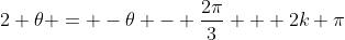 2 \theta = -\theta - \frac{2\pi}{3} + 2k \pi