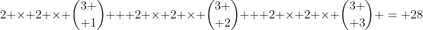 2 \times 2 \times {3 \choose 1} + 2 \times 2 \times {3 \choose 2} + 2 \times 2 \times {3 \choose 3} = 28