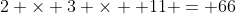 2 \times 3 \times  11 = 66