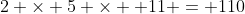 2 \times 5 \times  11 = 110