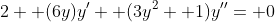 2+ (6y)y'+ (3y^2+ 1)y''= 0
