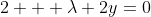 2 + \lambda 2y=0