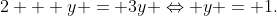 2 + y = 3y \Leftrightarrow y = 1.