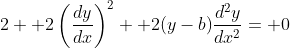 2+ 2\left(\frac{dy}{dx}\right)^2+ 2(y-b)\frac{d^2y}{dx^2}= 0