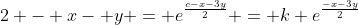 2 - x- y = e^{\frac{c-x-3y}{2}} = k e^{\frac{-x-3y}{2}}