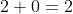2+0=2