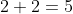 2+2=5