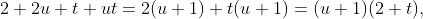 2+2u+t+ut=2(u+1)+t(u+1)=(u+1)(2+t),