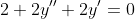 2+2y''+2y'=0
