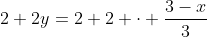 2+2y=2+2 \cdot \frac{3-x}{3}