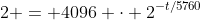 2 = 4096 \cdot 2^{-t/5760}