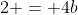 2 = 4b