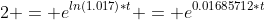 2 = e^{ln(1.017)*t} = e^{0.01685712*t}