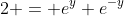 2 = e^{y}+e^{-y}