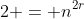 2 = n^2^r