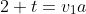 2+t=v_1a