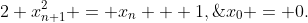 2 x^2_{n+1} = x_n + 1,\;\;\;x_0 = 0.