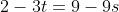 2-3t=9-9s