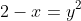 2-x=y^2