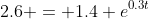 2.6 = 1.4 e^{0.3t}