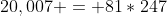 20,007 = 81*247