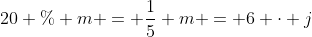 20 \% m = \frac{1}{5} m = 6 \cdot j