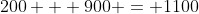 200 + 900 = 1100