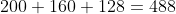 200+160+128=488