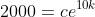 2000=ce^{10k}