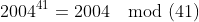 2004^{41}=2004\mod(41)