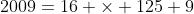2009=16 \times 125+9