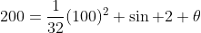 200=\frac{1}{32}(100)^2 \sin 2 \theta