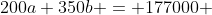 200a+350b = 177000