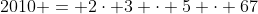 2010 = 2\cdot 3 \cdot 5 \cdot 67